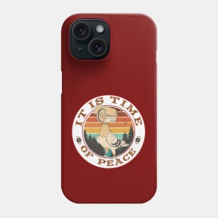 It is Time of Peace Dove of Peace Phone Case