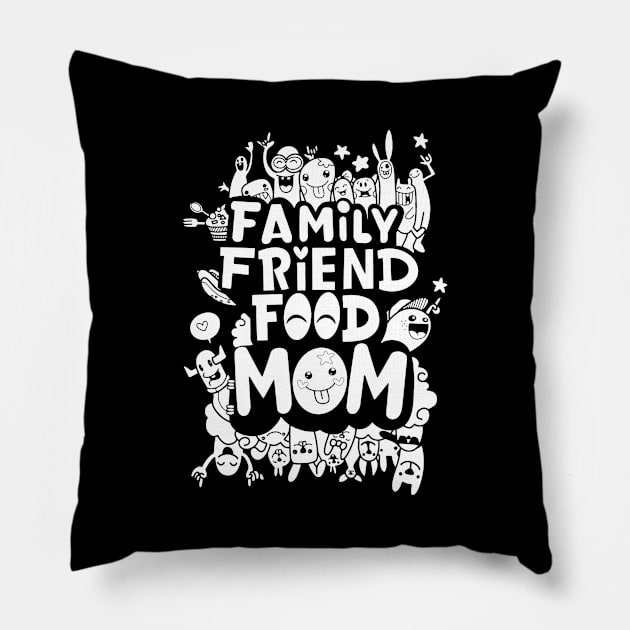 MOM IS EVERYTHING: FAMILY FRIEND FOOD MOM GIFT Pillow by Chameleon Living