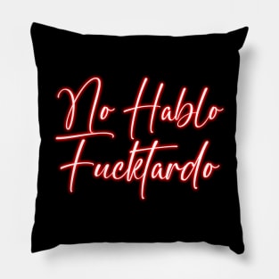 No Hablo Fucktardo - Neon Light Pillow