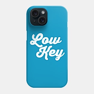 Low Key Phone Case