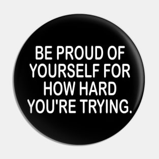 Be proud of yourself - motivational t-shirt gift idea Pin
