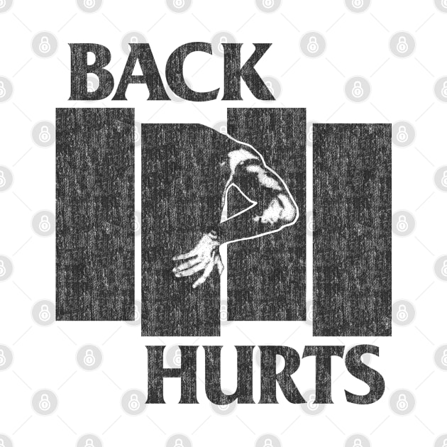 Back Hurts - DISTRESSED by StayTruePonyboy