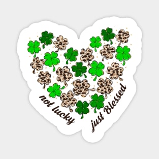 Not Lucky Just Blessed Christian St Patrick's Day Magnet