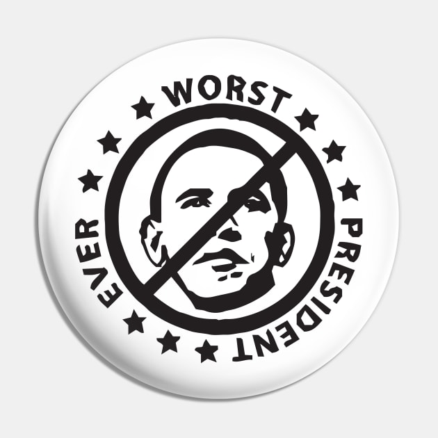 Obama - Worst President Ever Pin by DankSpaghetti