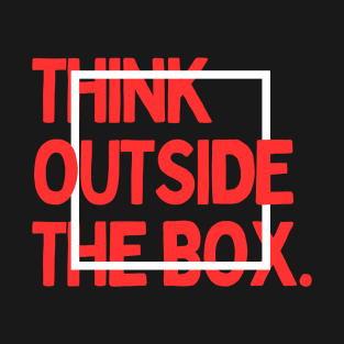 Think Outside The Box T-Shirt