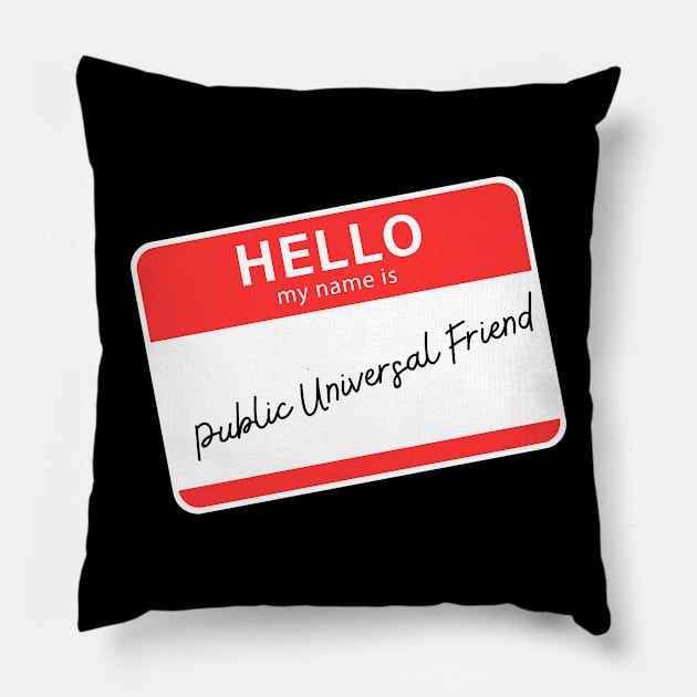 Hello My Name Is Public Universal Friend Pillow by ReallyWeirdQuestionPodcast