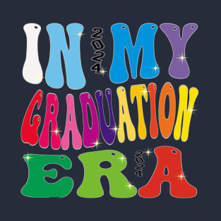 In My Graduation Era T-Shirt