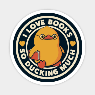 I Love Books So Ducking Much by Tobe Fonseca Magnet