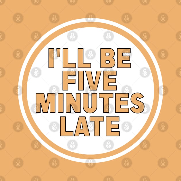 I’ll Be Five Minutes Late by DiegoCarvalho