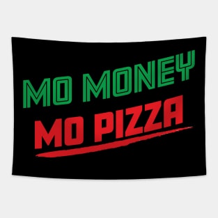 Mo Money Mo Pizza Tapestry