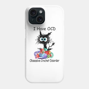 Black Cat I Have OCD Obsessive Crochet Disorder Phone Case