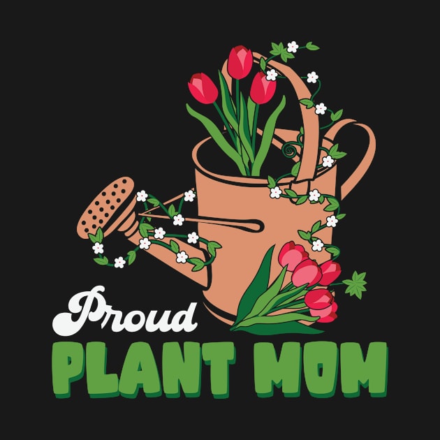 Proud Plant Mom by ARTGUMY