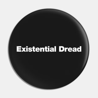 Existential Dread Pin