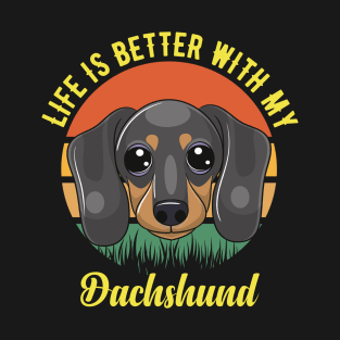 Life Is Better With My Dachshund T-Shirt