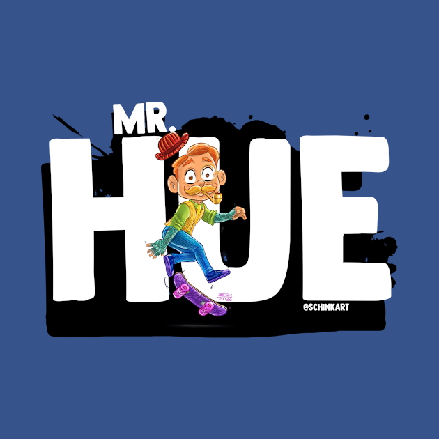 Mr.Hue by Schink