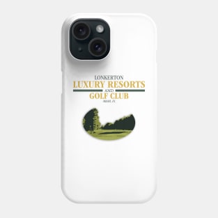 LONKERTON Resorts & Golf Club Phone Case