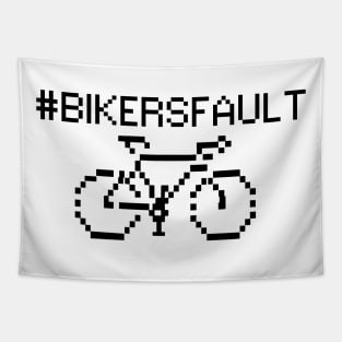 Bikers Fault, Cyclist, Motorcycle, Trucker, Mechanic, Car Lover Enthusiast Funny Gift Idea Tapestry