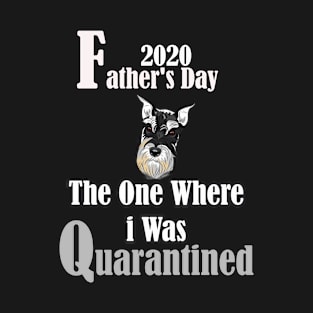 Father's Day 2020 The One Where i Was Quarantined T-Shirt