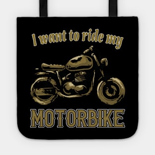 I want to ride my Motorbike Tote