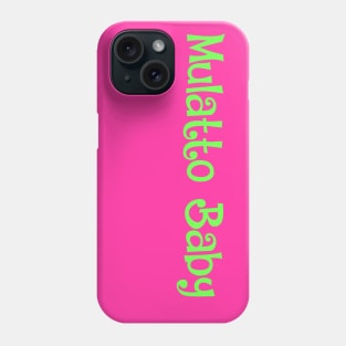 Mulatto Baby- pride, proud identity Phone Case