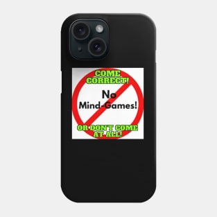 No Mind Games Phone Case