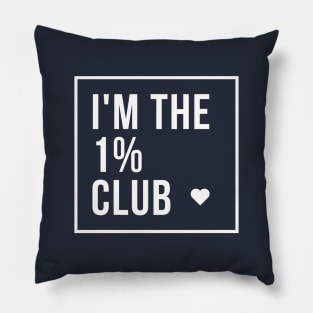 I'm The 1% Club Pillow