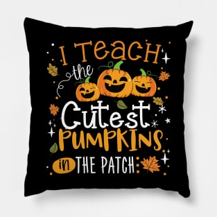 I Teach The Cutest Pumpkins In The Patch Teacher Fall Season Pillow