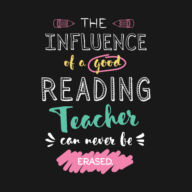 Reading Teacher Appreciation Gifts - The influence can never be erased by BetterManufaktur