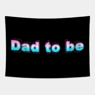 Dad to be Tapestry