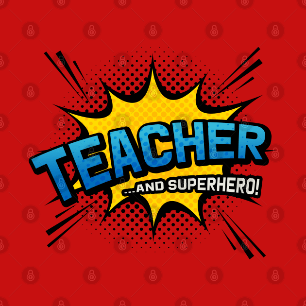 Teacher & Superhero - Comic Book Style by Elsie Bee Designs