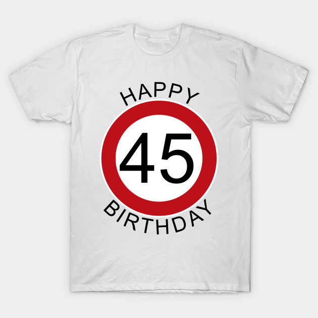 Geburtstag T Shirt 45 Jahre Geburtstagsrede Fr Einen Mann Zum
