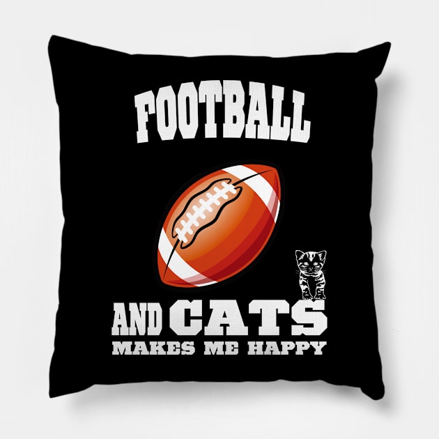 Football And Cats Makes Me Happy Pillow by kooicat