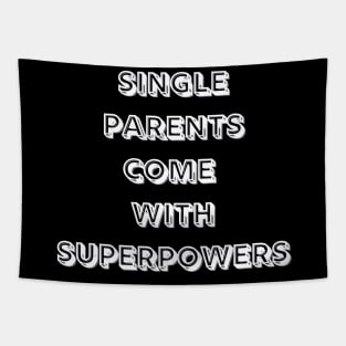 Single Parents Come with Superpowers (B&W) Tapestry