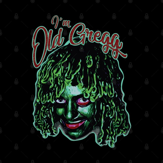 I'm Old Gregg by Scaryzz