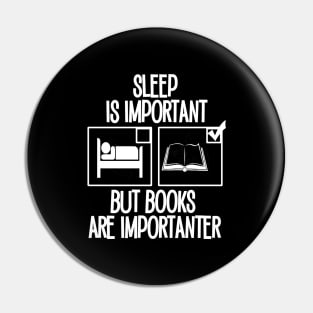 Sleep is Important but Books are Importanter Pin