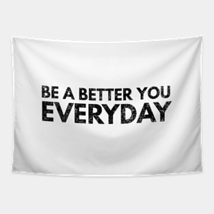 Be A Better You Everyday - Motivational Words Tapestry