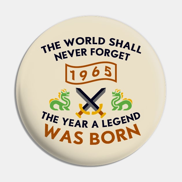 1965 The Year A Legend Was Born Dragons and Swords Design Pin by Graograman