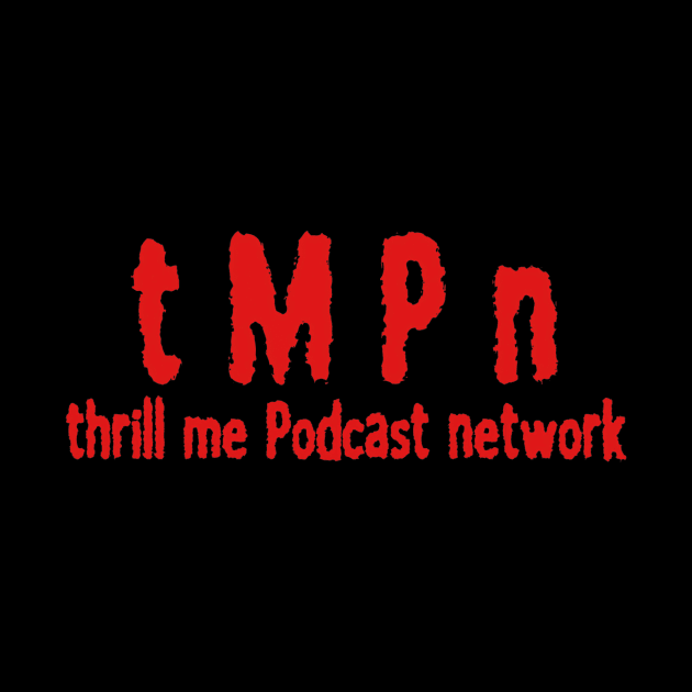 TMPN WOLFPACK by Thrill Me Podcast Network