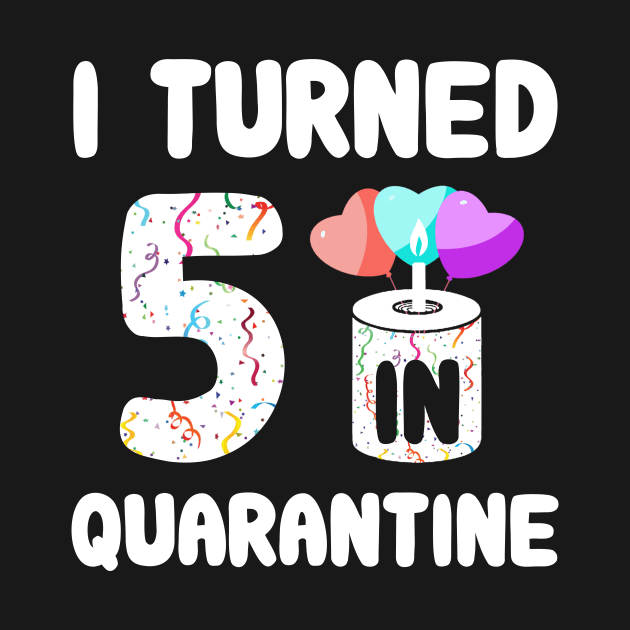 I Turned 5 In Quarantine by Rinte