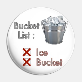 Bucket List - Ice, Bucket Pin