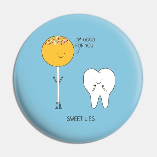 Sweet lies Pin