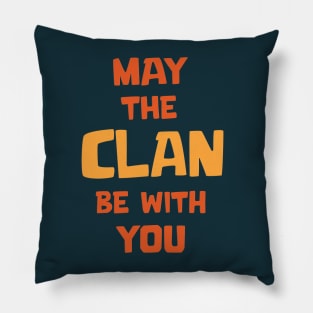 Just the Clan be with you Pillow