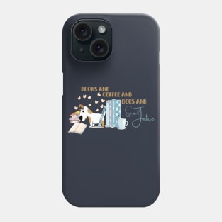 Books and coffee and dogs and social justice Phone Case