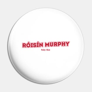 Róisín Murphy Pin