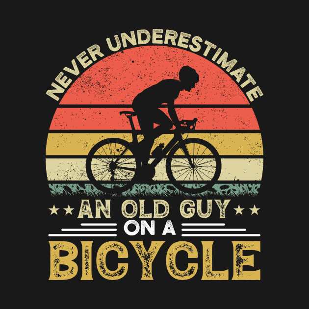 Never Underestimate An Old Guy On A Bicycle Rider by ChrifBouglas