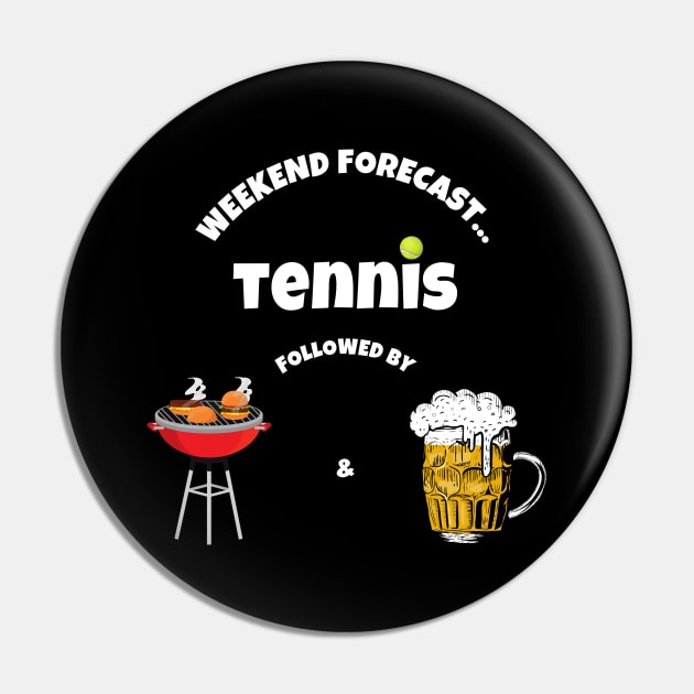 Weekend Forecast: Tennis followed by BBQ & Beer Pin by TopTennisMerch