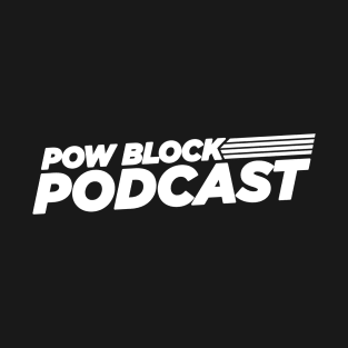 Pow Block Podcast NP 2024 Logo (White) T-Shirt