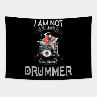 I am not retired I`m a Samurai Drummer - Funny Samurai Champloo T-shirt Tapestry
