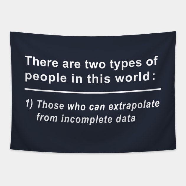 There are Two Types of People in This World Tapestry by Jarecrow 