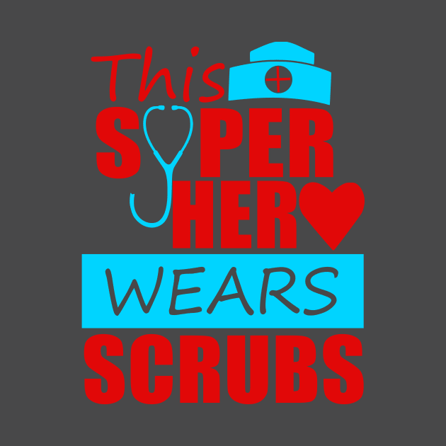 THIS SUPER HERO WEARS SCRUBS by hippyhappy